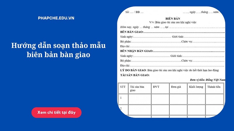 Hướng dẫn soạn thảo mẫu biên bản bàn giao