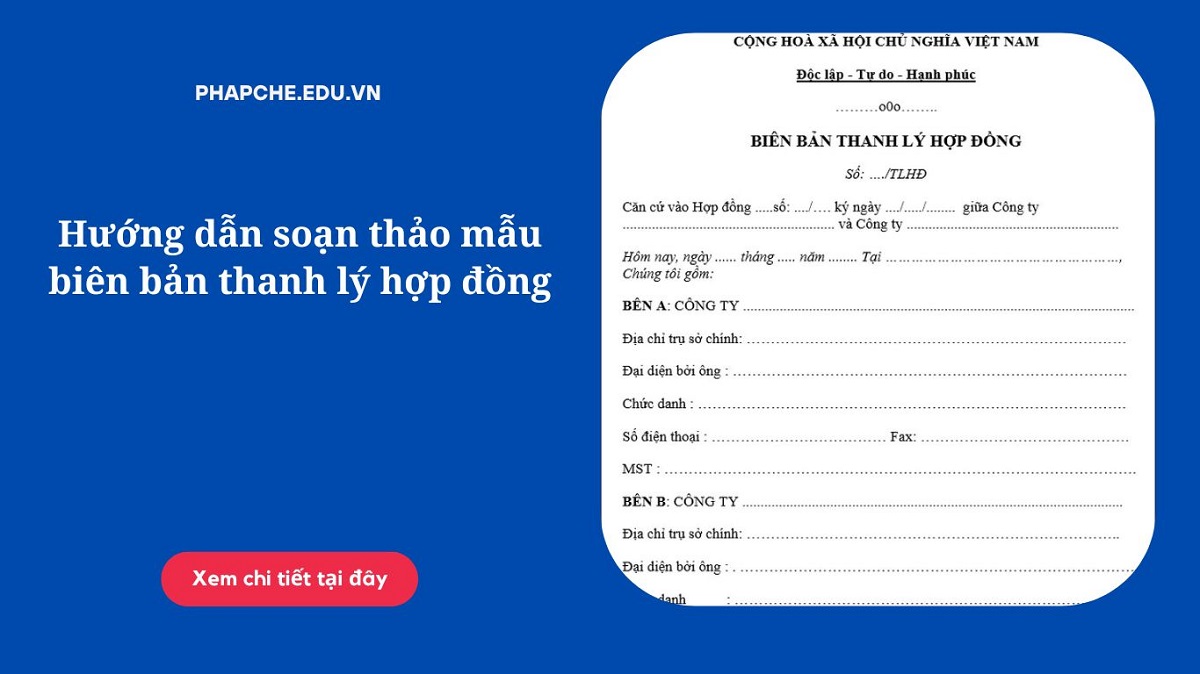 Hướng dẫn soạn thảo mẫu biên bản thanh lý hợp đồng