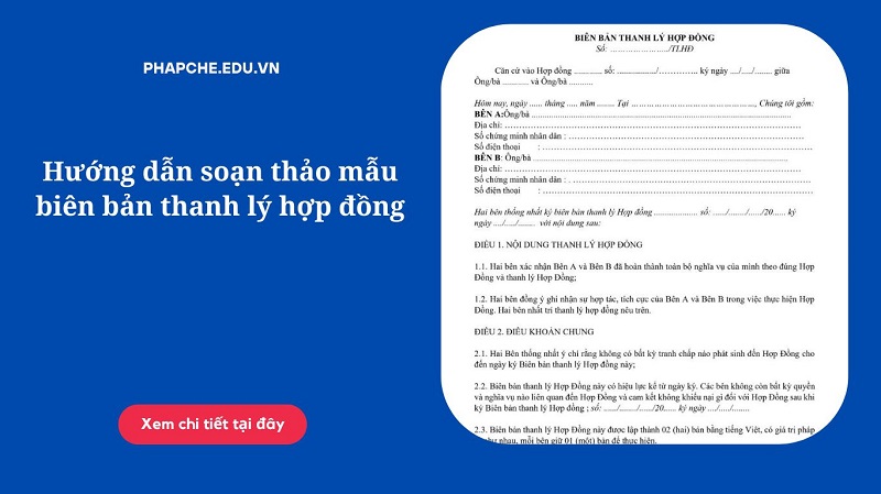 Hướng dẫn soạn thảo mẫu biên bản thanh lý hợp đồng