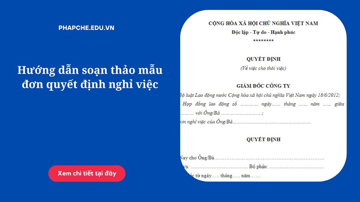 Hướng dẫn soạn thảo mẫu đơn quyết định nghỉ việc