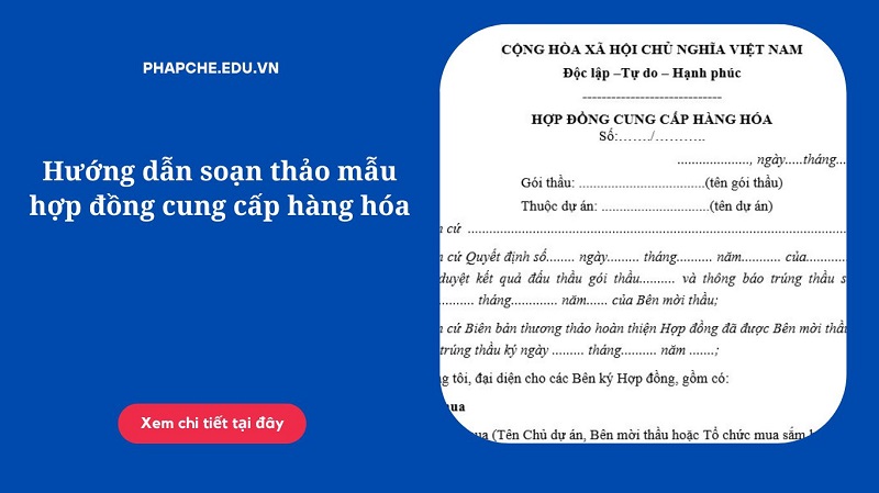 Hướng dẫn soạn thảo mẫu hợp đồng cung cấp hàng hóa