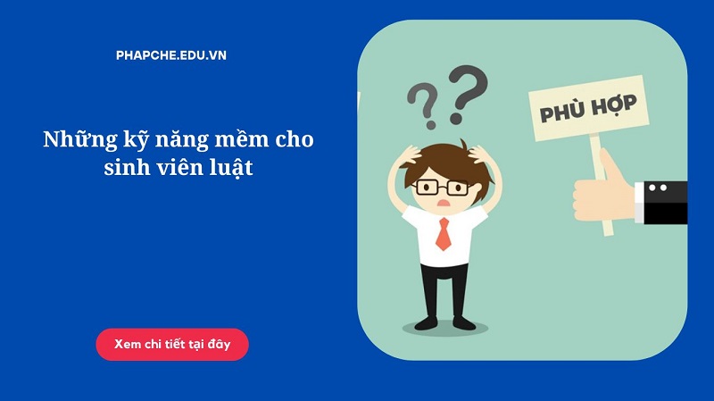 Những kỹ năng mềm cho sinh viên luật