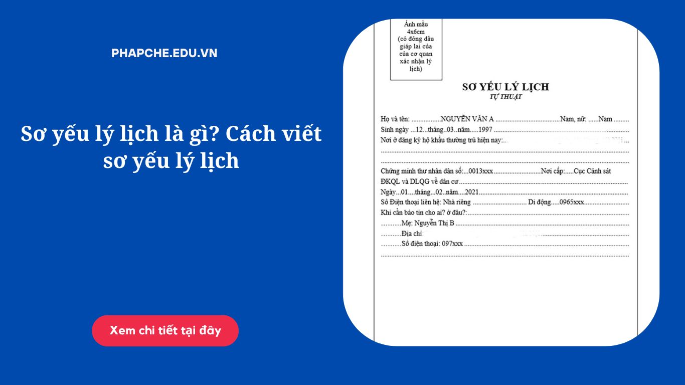 Sơ yếu lý lịch là gì? Cách viết sơ yếu lý lịch