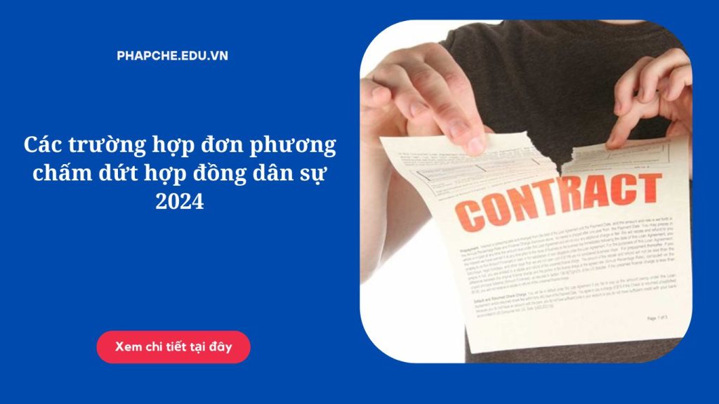 Các trường hợp đơn phương chấm dứt hợp đồng dân sự 2024