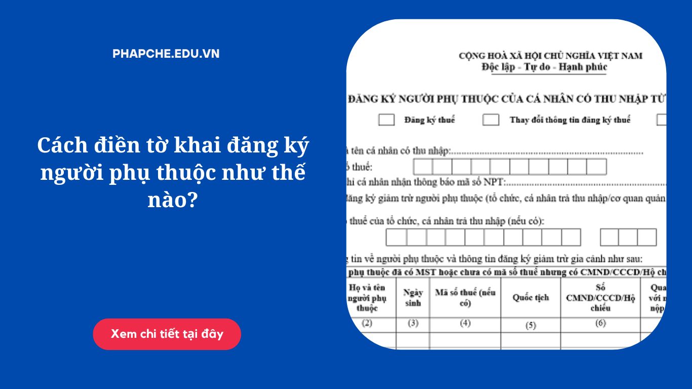 Cách điền tờ khai đăng ký người phụ thuộc như thế nào?