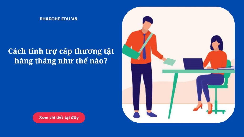 Cách tính trợ cấp thương tật hàng tháng như thế nào?