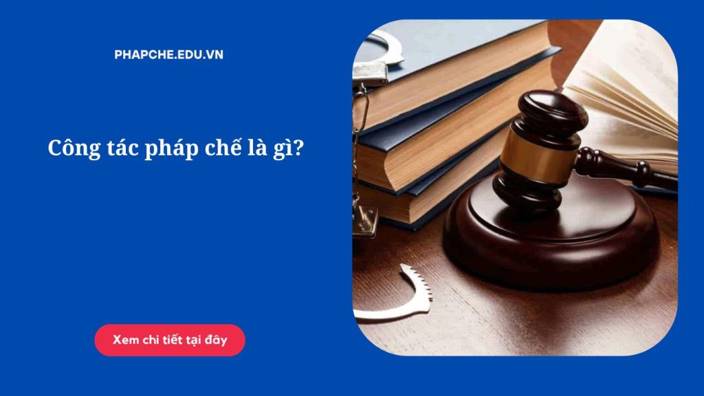 Công tác pháp chế là gì?