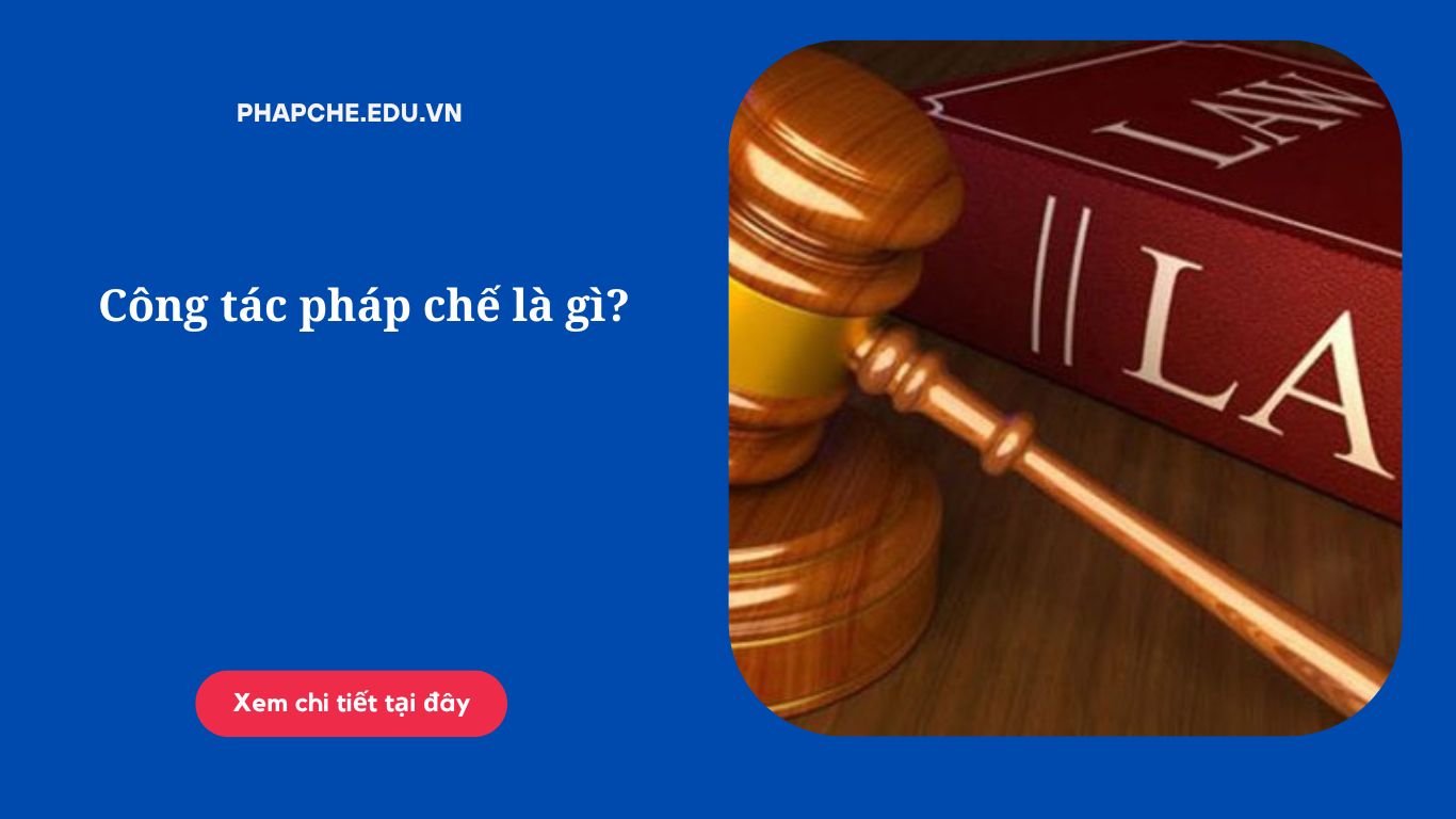 Công tác pháp chế là gì?