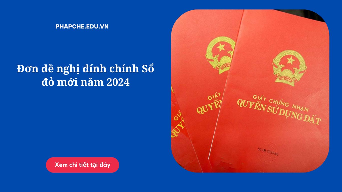 Đơn đề nghị đính chính Sổ đỏ mới năm 2024