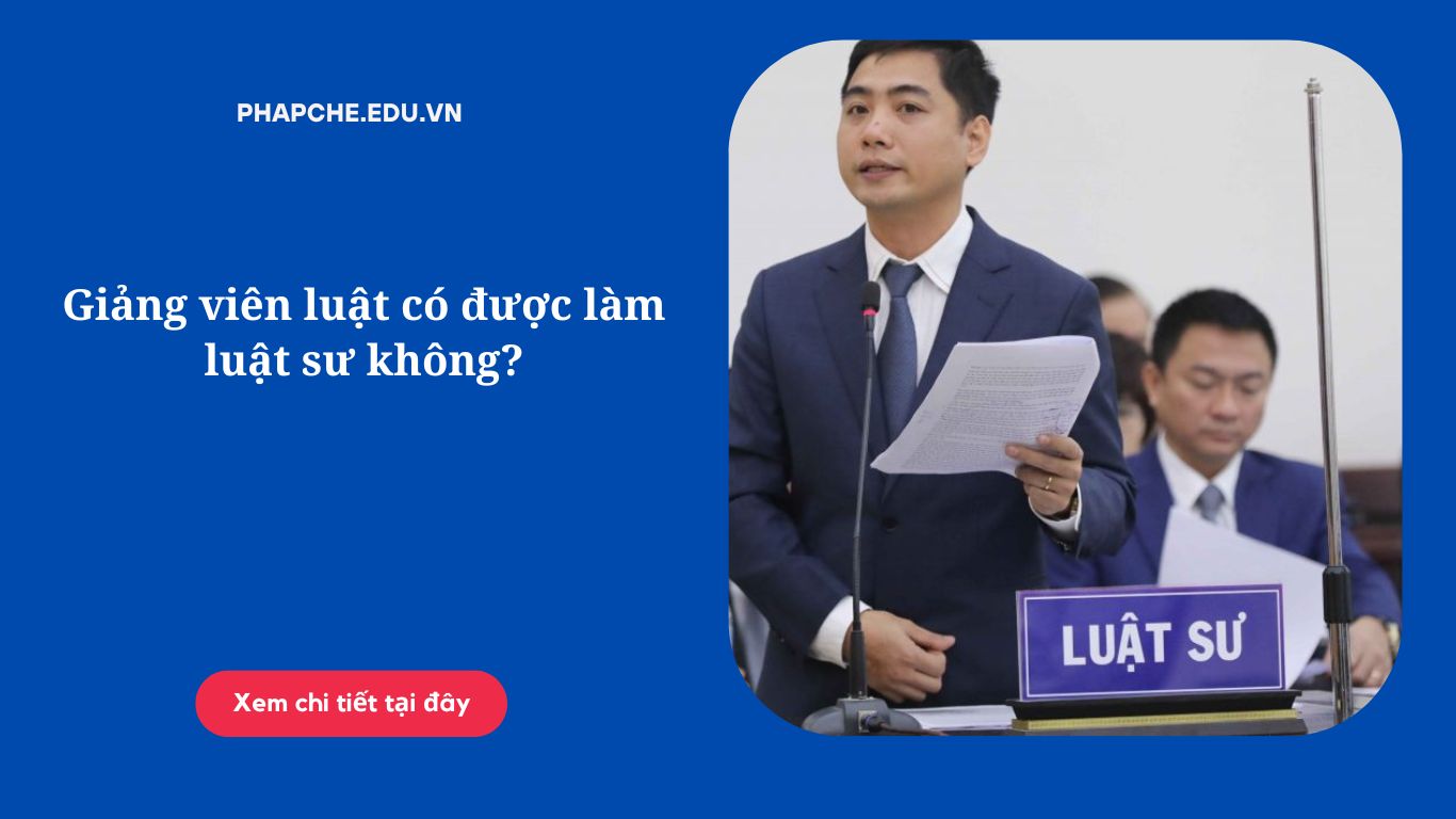 Giảng viên luật có được làm luật sư không?