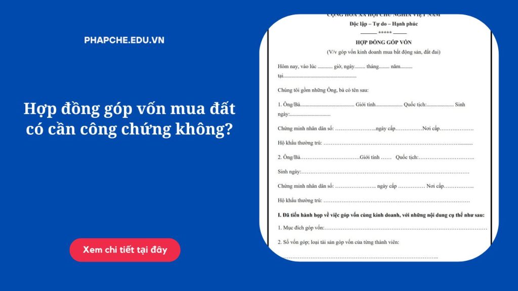 Hợp đồng góp vốn mua đất có cần công chứng không?