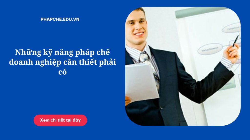 Những kỹ năng pháp chế doanh nghiệp cần thiết phải có