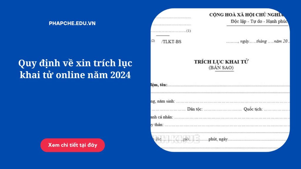 Quy định về xin trích lục khai tử online năm 2024