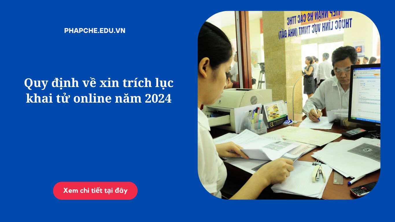 Quy định về xin trích lục khai tử online năm 2024