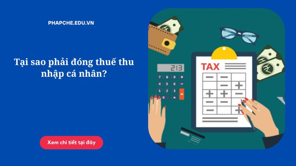 Tại sao phải đóng thuế thu nhập cá nhân?