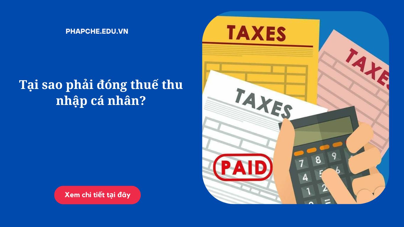 Tại sao phải đóng thuế thu nhập cá nhân?