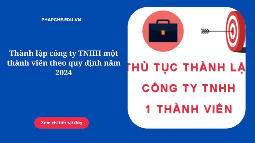 Thành lập công ty TNHH một thành viên theo quy định năm 2024