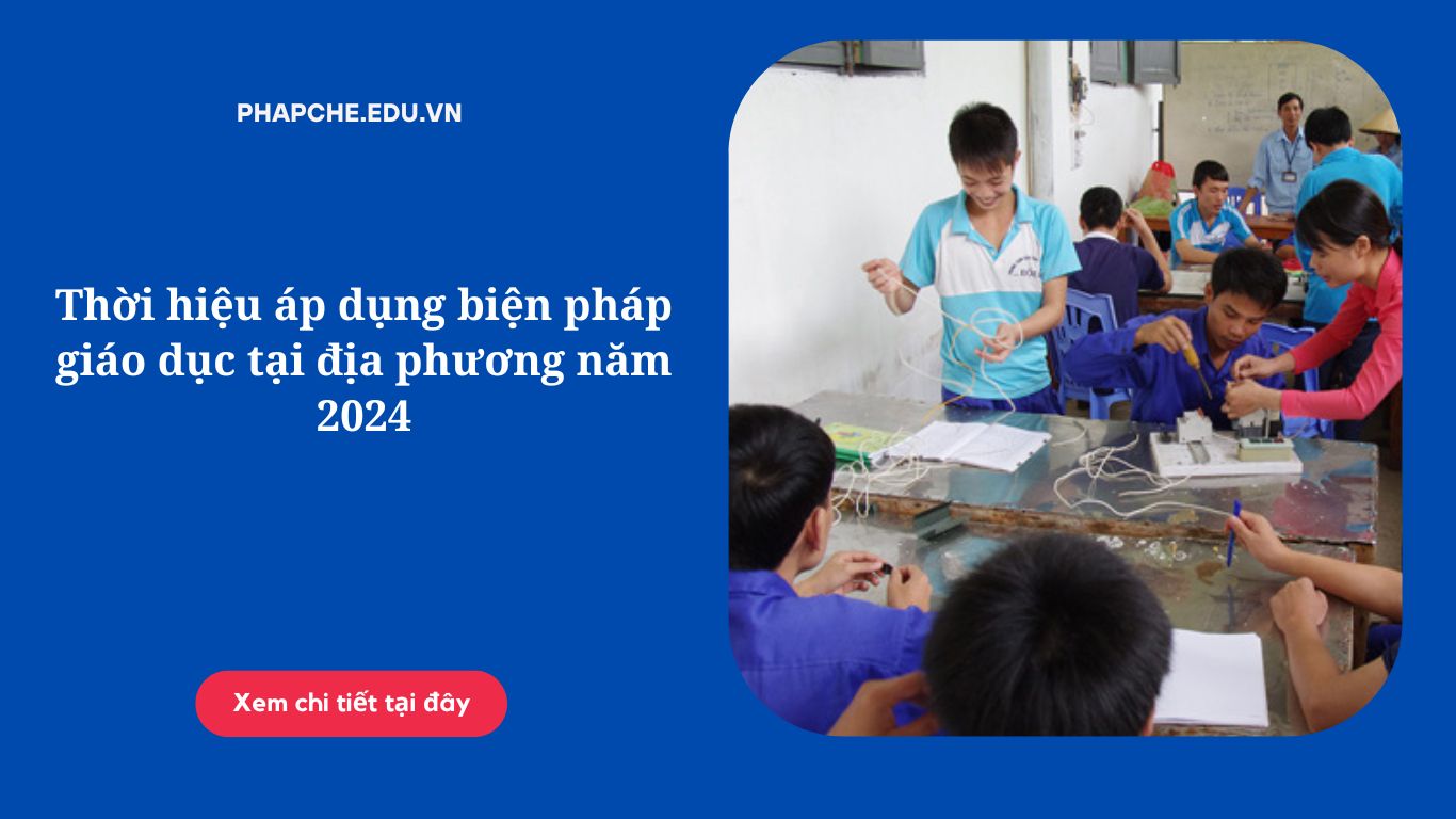 Thời hiệu áp dụng biện pháp giáo dục tại địa phương năm 2024