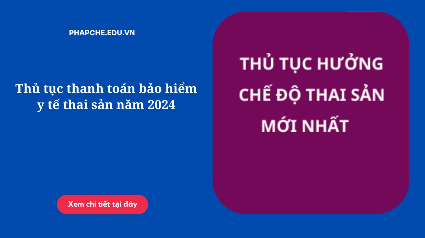 Thủ tục thanh toán bảo hiểm y tế thai sản năm 2024