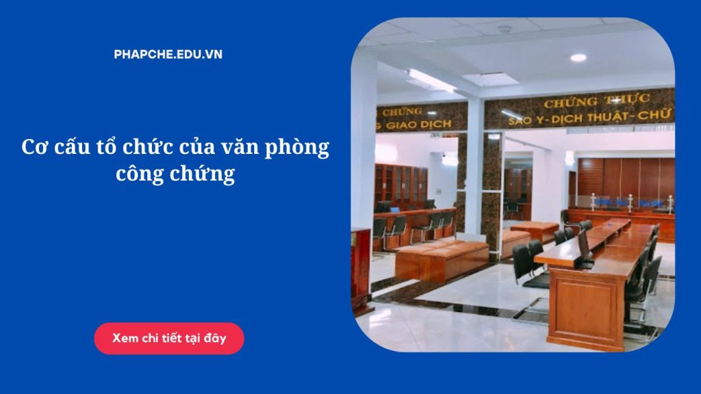 Cơ cấu tổ chức của văn phòng công chứng