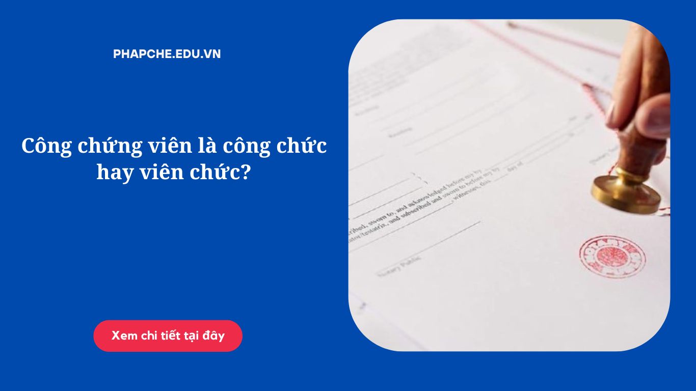 Công chứng viên là công chức hay viên chức?