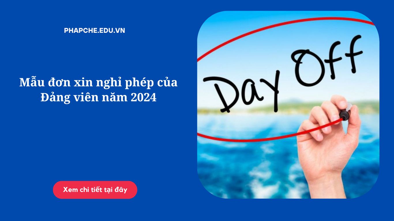 Mẫu đơn xin nghỉ phép của Đảng viên năm 2024