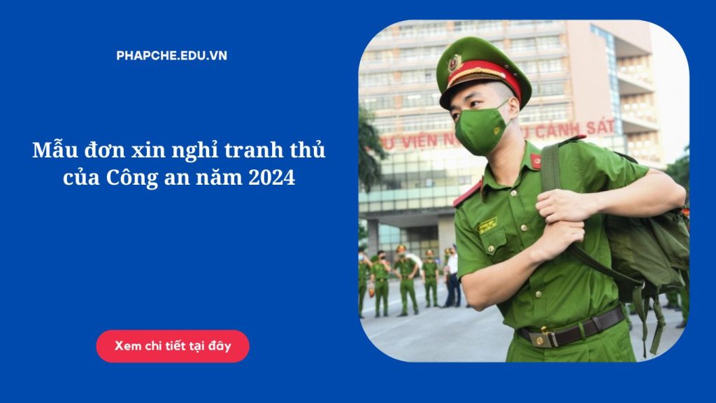 Mẫu đơn xin nghỉ tranh thủ của Công an năm 2024