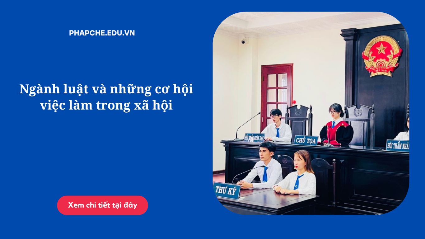 Ngành luật và những cơ hội việc làm trong xã hội