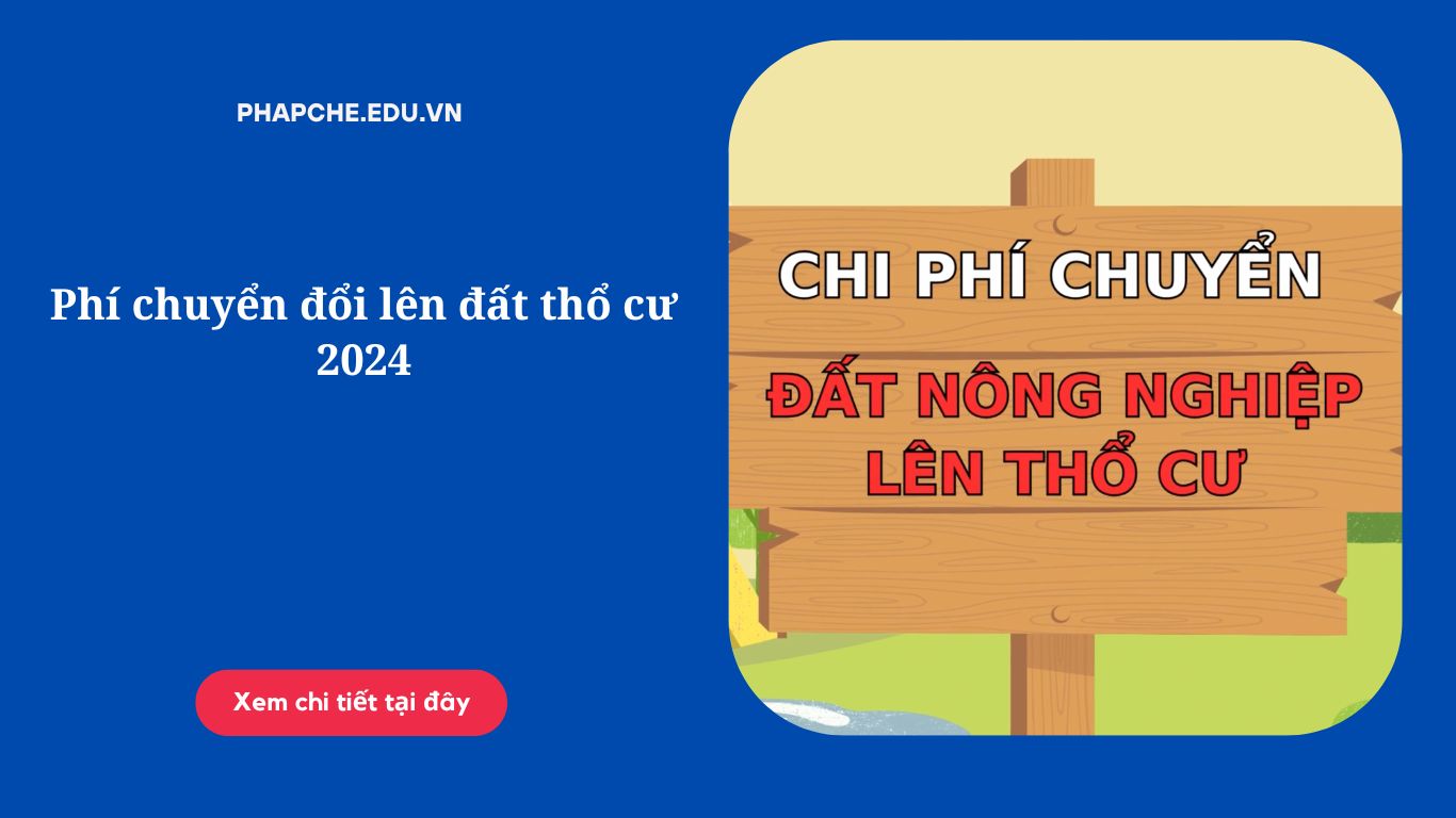 Phí chuyển đổi lên đất thổ cư 2024