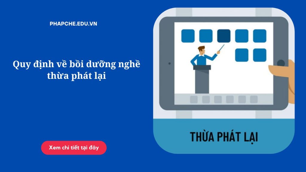 Quy định về bồi dưỡng nghề thừa phát lại