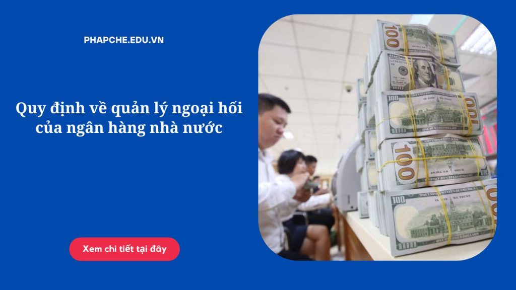 Quy định về quản lý ngoại hối của ngân hàng nhà nước