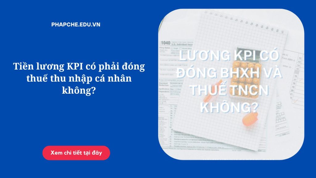 Tiền lương KPI có phải đóng thuế thu nhập cá nhân không?