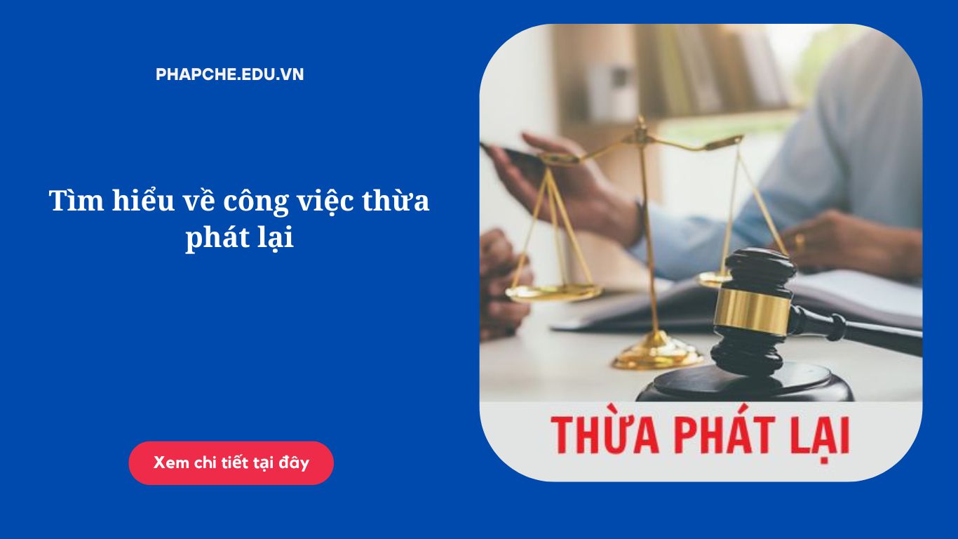 Tìm hiểu về công việc thừa phát lại