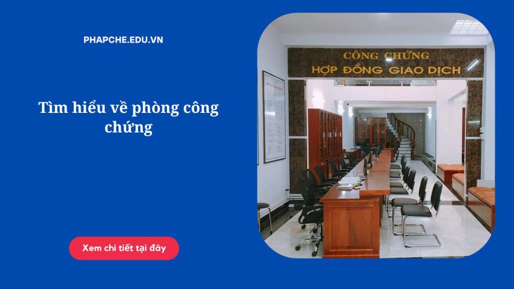 Tìm hiểu về phòng công chứng