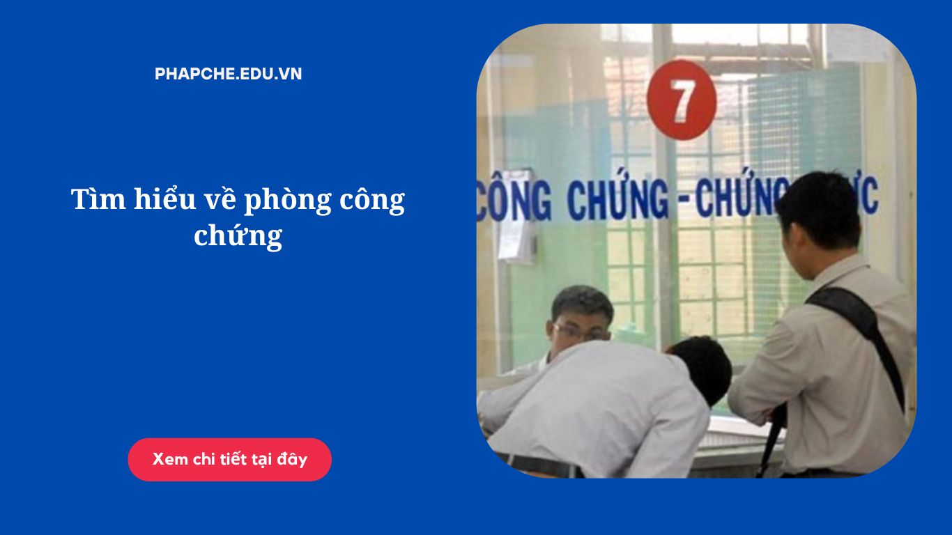 Tìm hiểu về phòng công chứng