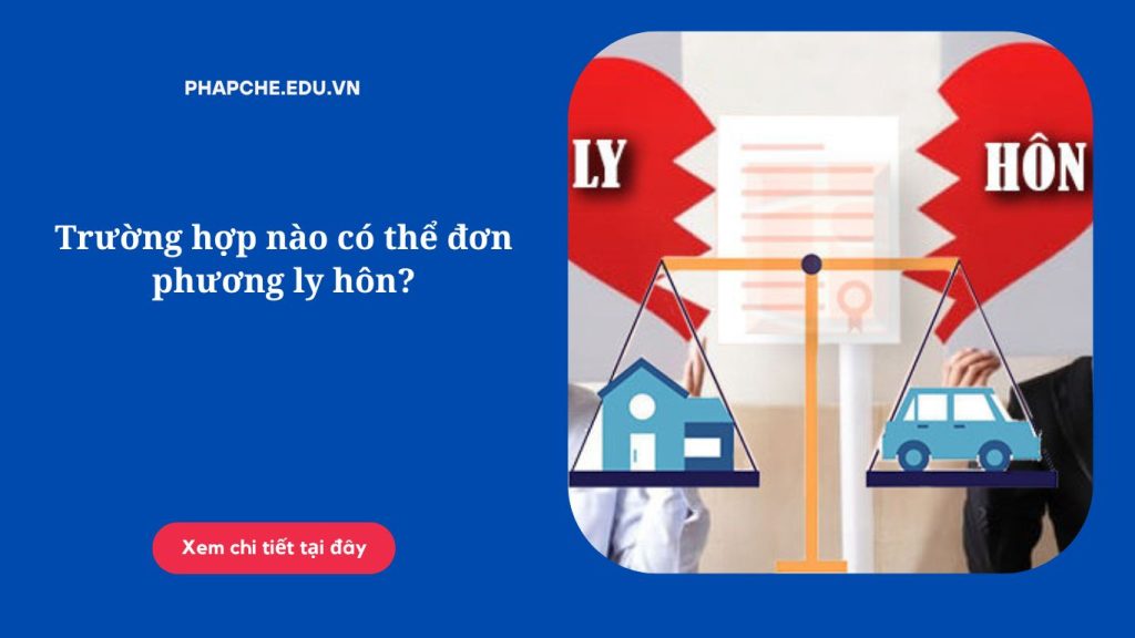 Trường hợp nào có thể đơn phương ly hôn?