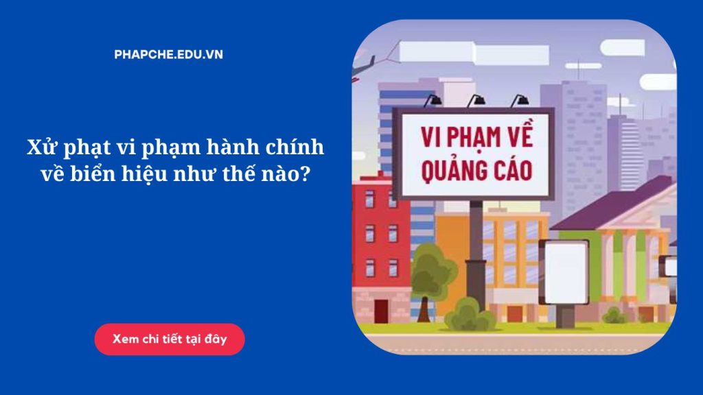 Xử phạt vi phạm hành chính về biển hiệu như thế nào?