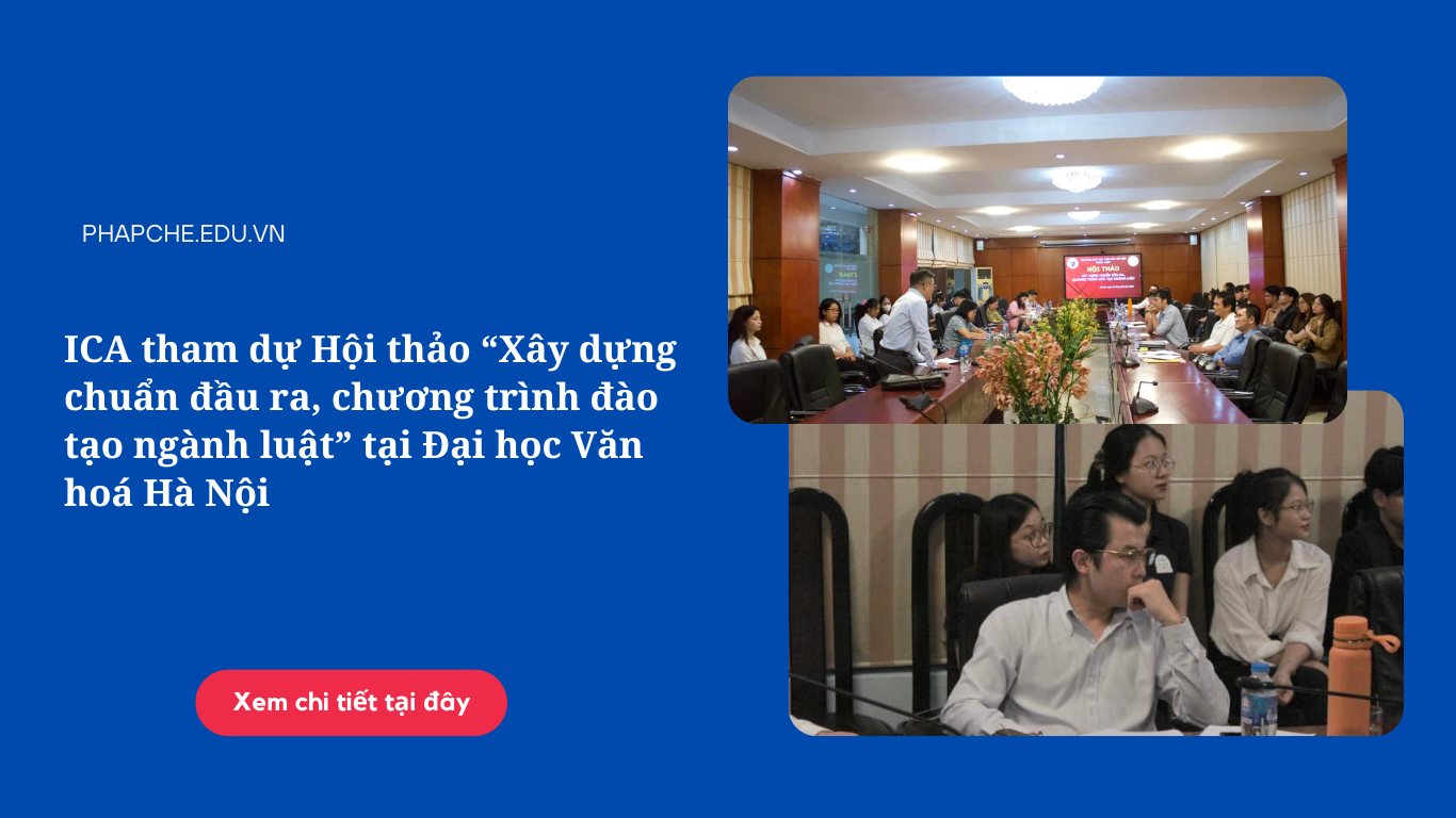 ICA tham dự Hội thảo “Xây dựng chuẩn đầu ra, chương trình đào tạo ngành luật” tại Đại học Văn hoá Hà Nội