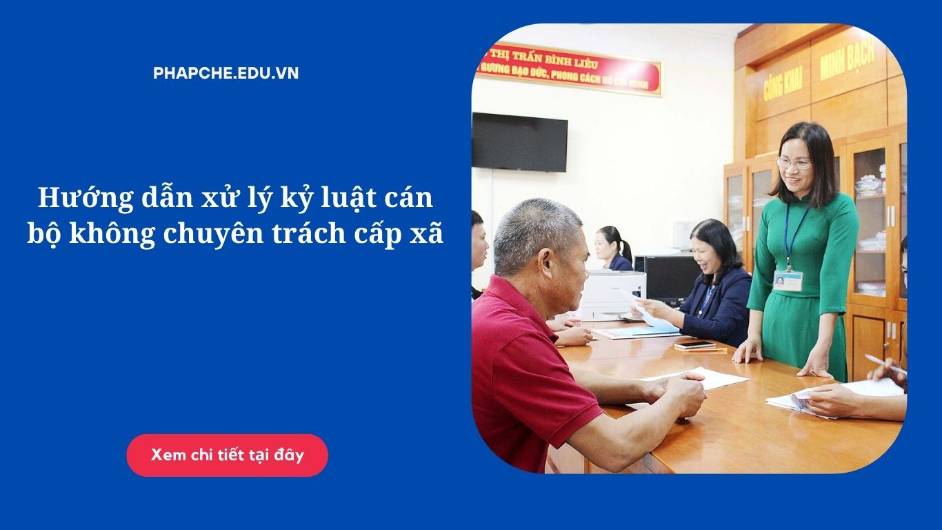 Hướng dẫn xử lý kỷ luật cán bộ không chuyên trách cấp xã