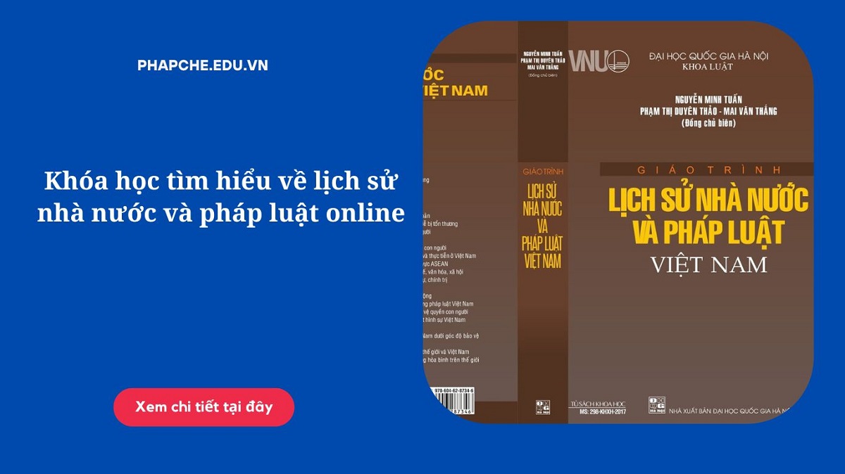 Khóa học tìm hiểu về lịch sử nhà nước và pháp luật online