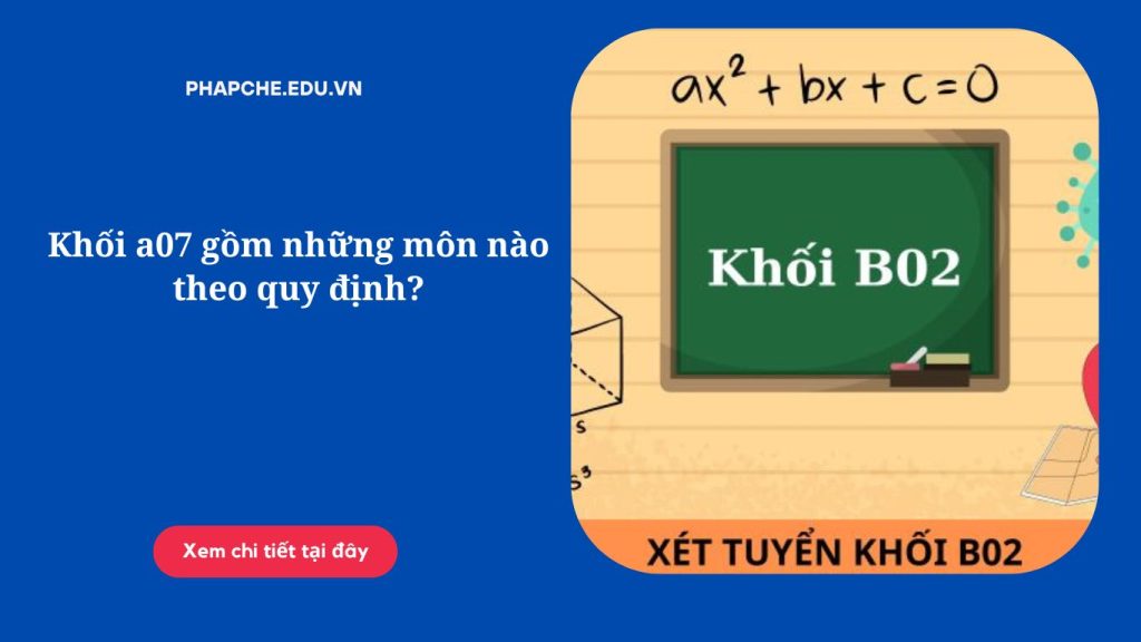 Khối b02 gồm những môn nào theo quy định?