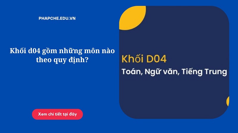 Khối d04 gồm những môn nào theo quy định?