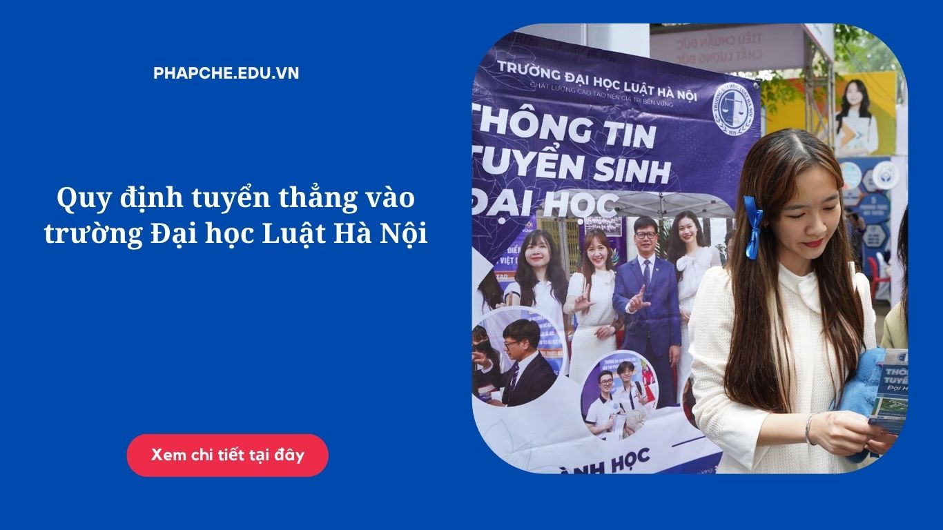 Quy định tuyển thẳng vào trường Đại học Luật Hà Nội