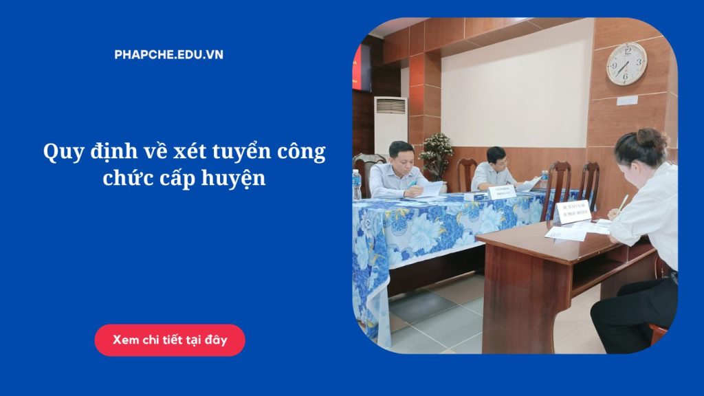 Quy định về xét tuyển công chức cấp huyện