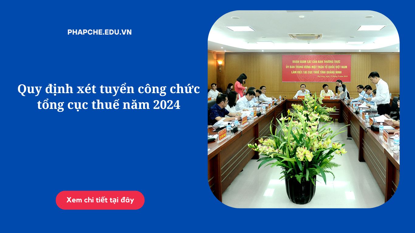 Quy định xét tuyển công chức tổng cục thuế năm 2024