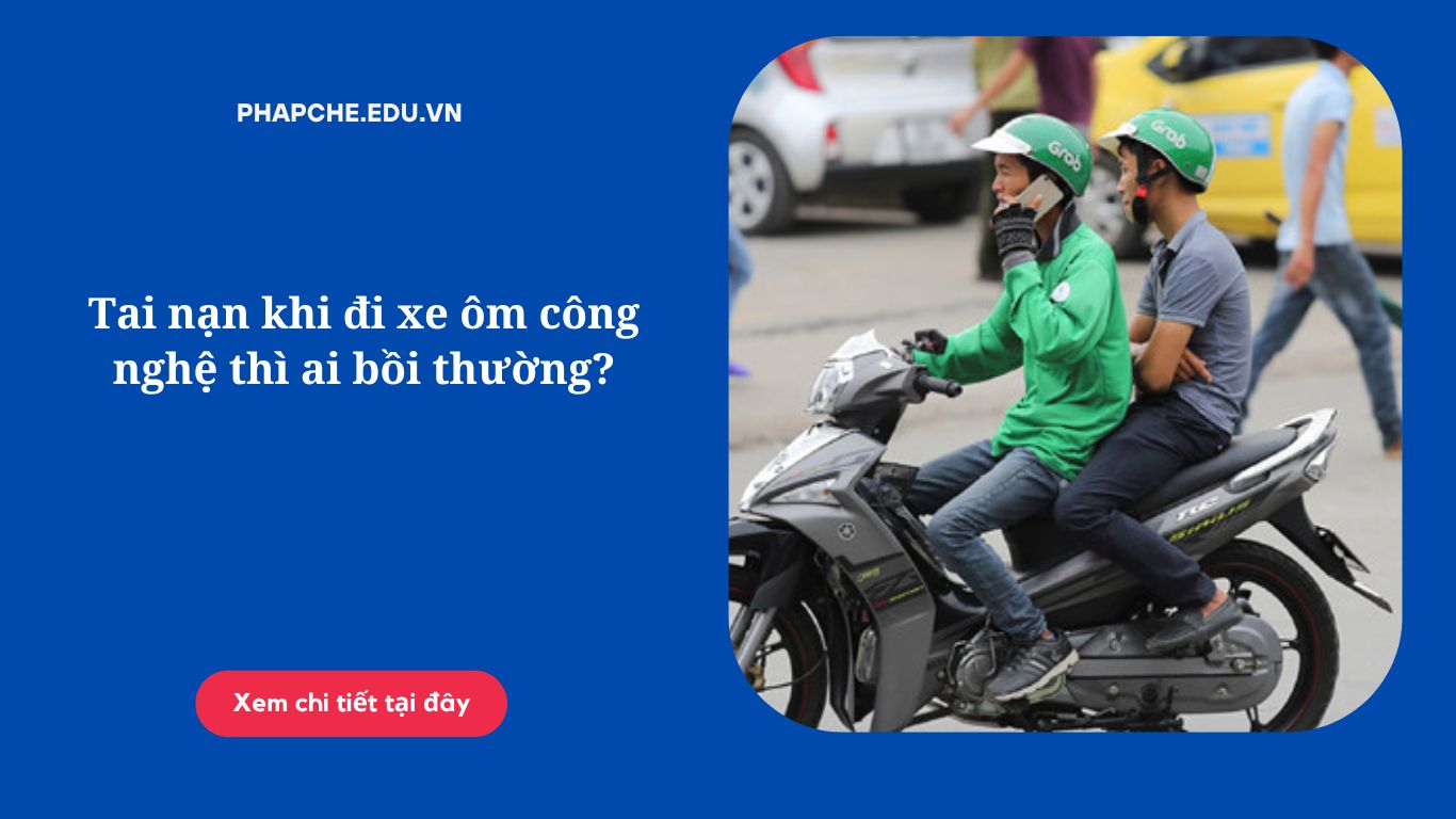 Tai nạn khi đi xe ôm công nghệ thì ai bồi thường?