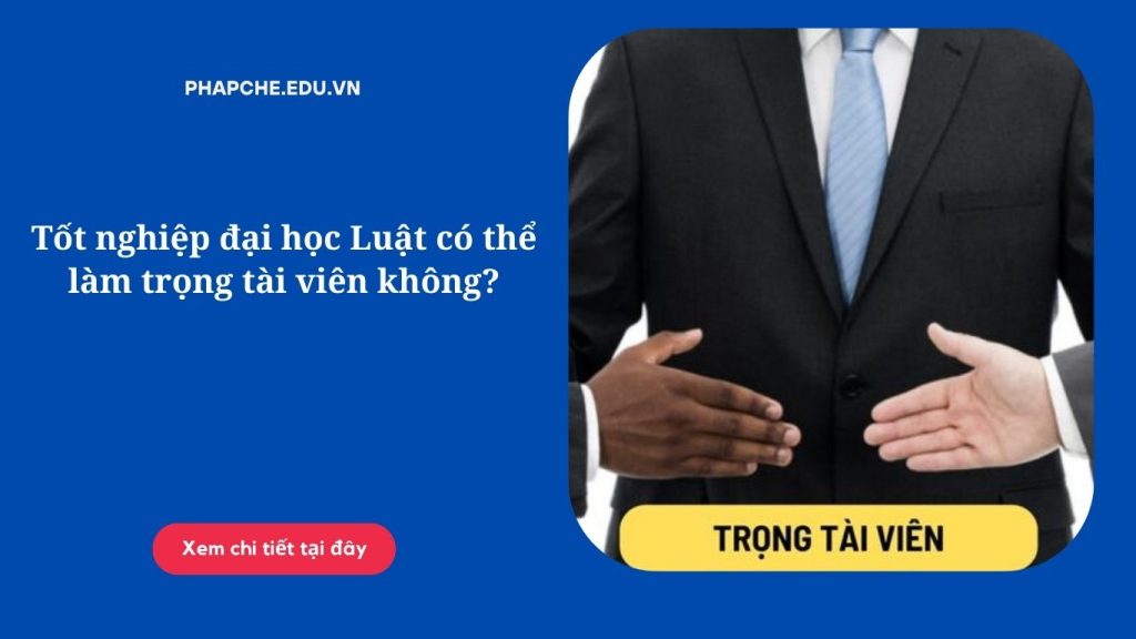 Tốt nghiệp đại học Luật có thể làm trọng tài viên không?