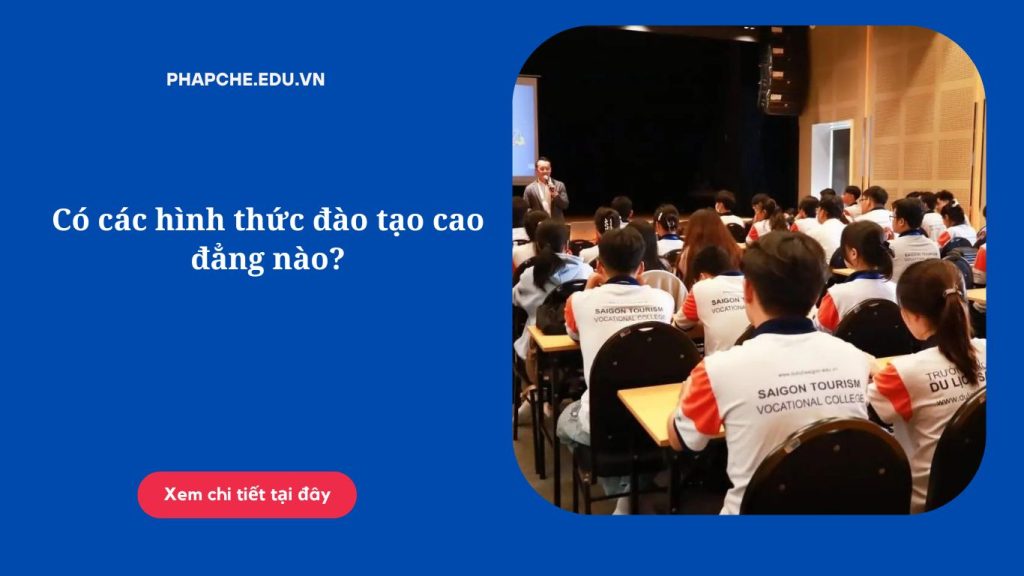 Có các hình thức đào tạo cao đẳng nào?