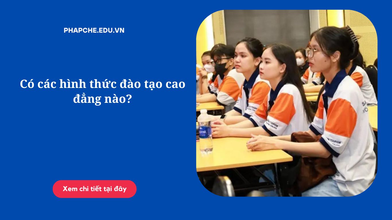 Có các hình thức đào tạo cao đẳng nào?