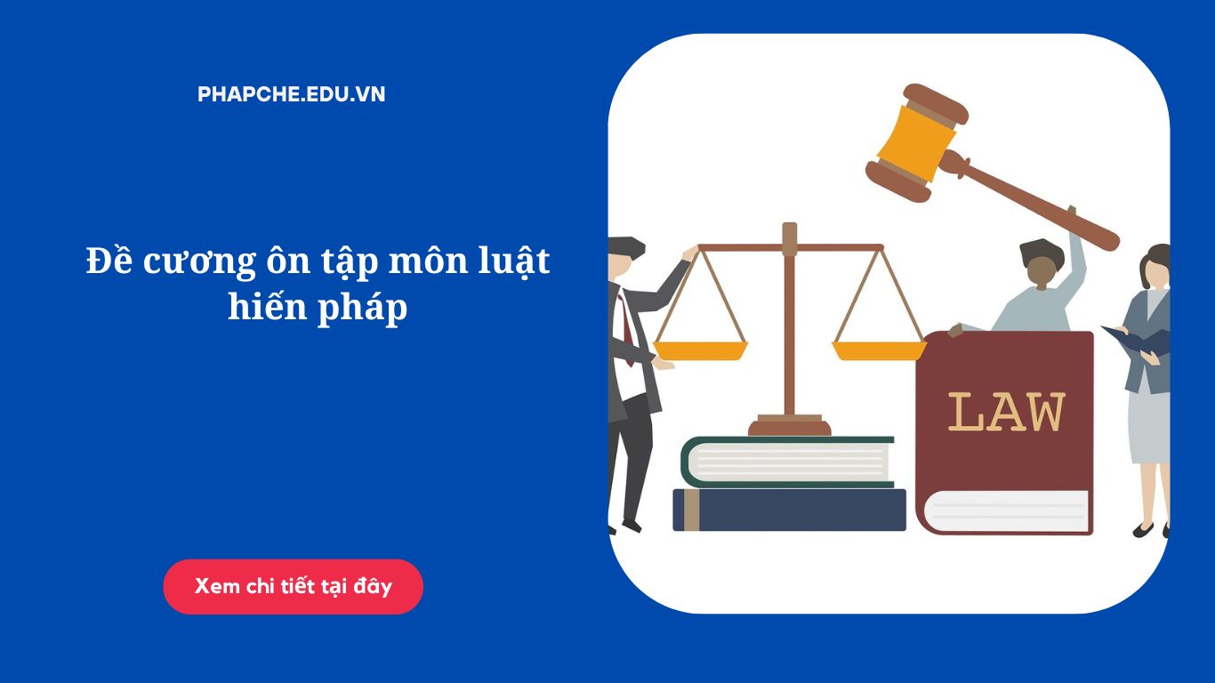 Đề cương ôn tập môn luật hiến pháp